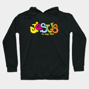 Jesus is my life Hoodie